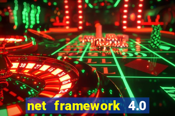 net framework 4.0 v 30319 windows 7 64 bit